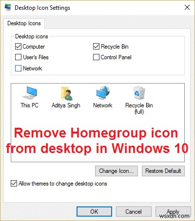 উইন্ডোজ 10 এ ডেস্কটপ থেকে হোমগ্রুপ আইকন সরান 