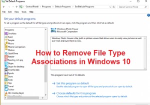 Windows 10 এ ফাইল টাইপ অ্যাসোসিয়েশনগুলি কীভাবে সরানো যায়
