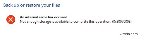ব্যাকআপ প্রতিরোধে ত্রুটি 0x8007000e ঠিক করুন