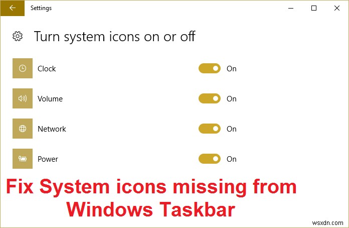 উইন্ডোজ টাস্কবার থেকে অনুপস্থিত সিস্টেম আইকনগুলি ঠিক করুন