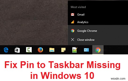 Windows 10 এ টাস্কবারে পিন অনুপস্থিত ঠিক করুন 