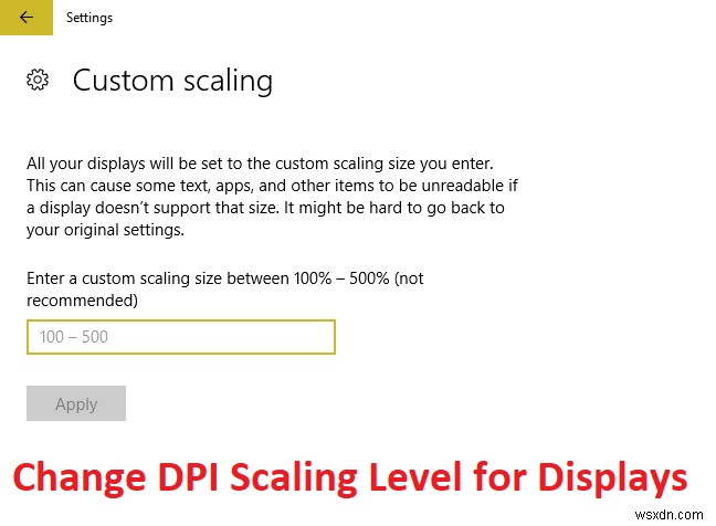 Windows 10-এ ডিসপ্লের জন্য DPI স্কেলিং লেভেল পরিবর্তন করুন 