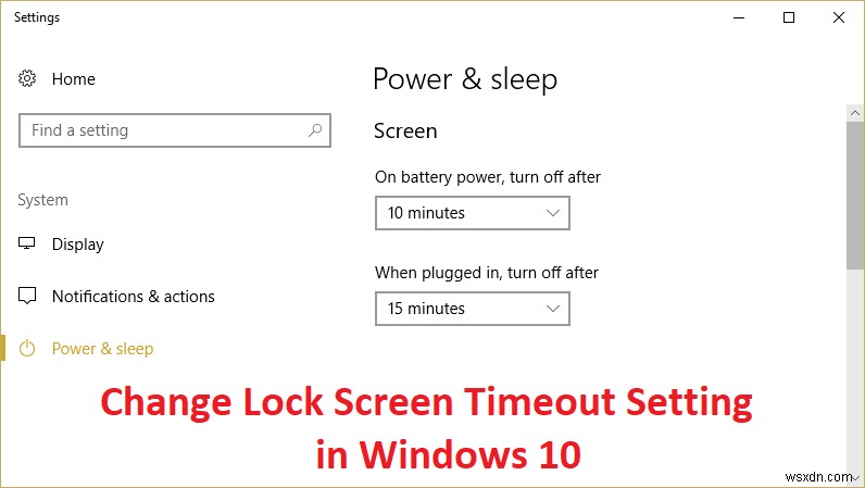 Windows 10-এ লক স্ক্রীন টাইমআউট সেটিং পরিবর্তন করুন 