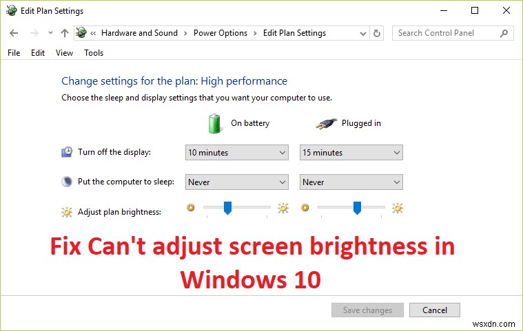 উইন্ডোজ 10 এ স্ক্রীনের উজ্জ্বলতা সামঞ্জস্য করতে পারে না ফিক্স 