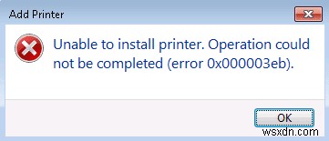 প্রিন্টার ইনস্টলেশন ত্রুটি 0x000003eb ঠিক করুন 