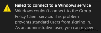 ফিক্স উইন্ডোজ গ্রুপ পলিসি ক্লায়েন্ট পরিষেবার সাথে সংযোগ করতে পারেনি 