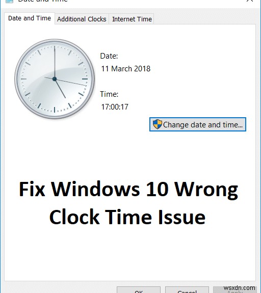 উইন্ডোজ 10 ভুল ঘড়ির সময় সমস্যা ঠিক করুন 