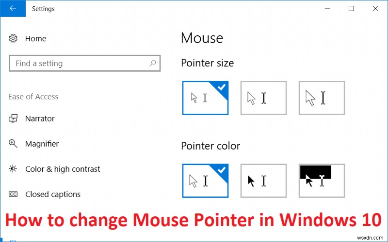 উইন্ডোজ 10 এ মাউস পয়েন্টার কীভাবে পরিবর্তন করবেন 