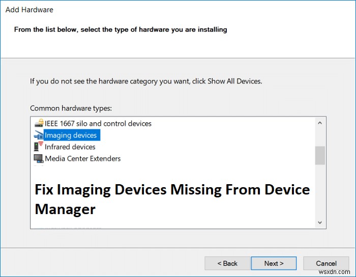 ডিভাইস ম্যানেজার থেকে অনুপস্থিত ইমেজিং ডিভাইসগুলি ঠিক করুন 