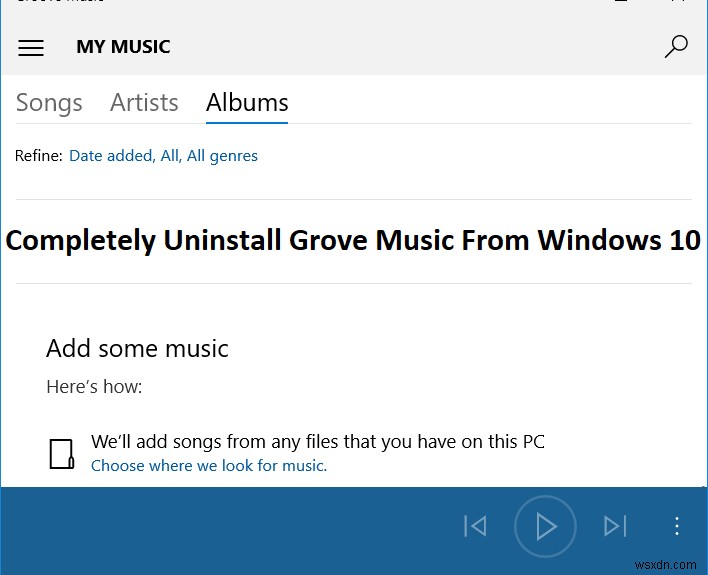 উইন্ডোজ 10 থেকে গ্রুভ মিউজিক সম্পূর্ণরূপে আনইনস্টল করুন 