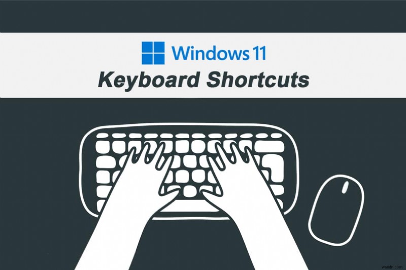 Windows 11 কীবোর্ড শর্টকাট