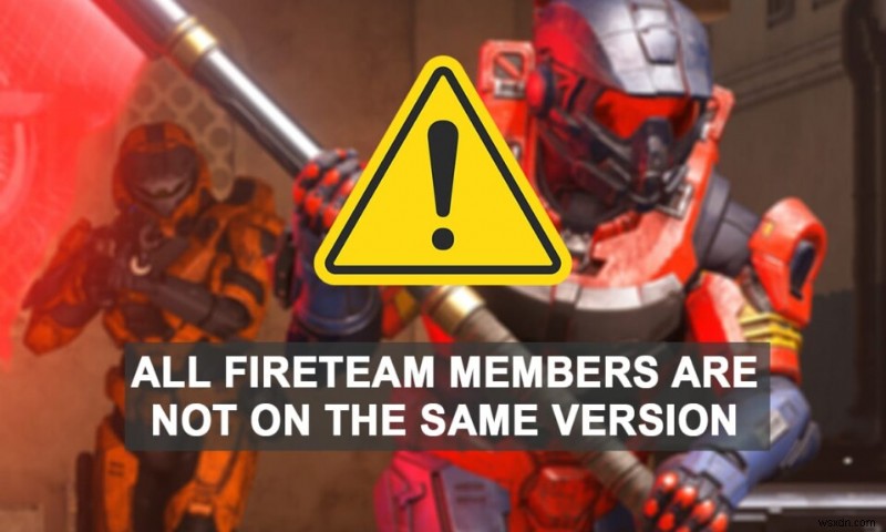 Fix Halo Infinite সকল Fireteam সদস্যরা Windows 11 এ একই সংস্করণে নেই