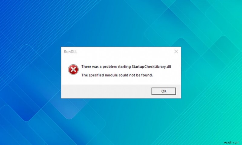 কিভাবে StartupCheckLibrary.dll অনুপস্থিত ত্রুটি ঠিক করবেন 