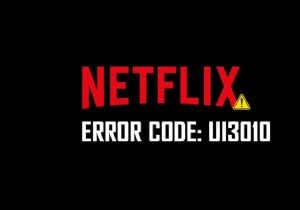 কিভাবে Netflix ত্রুটি UI3010 ঠিক করবেন 