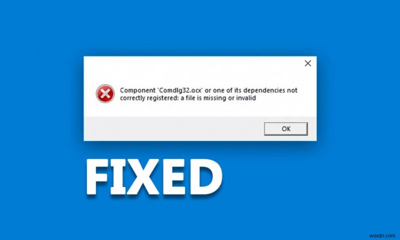 Windows 10-এ COMDLG32.OCX অনুপস্থিত ঠিক করুন 