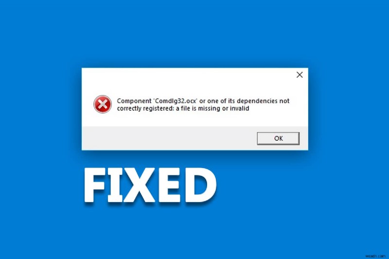 Windows 10-এ COMDLG32.OCX অনুপস্থিত ঠিক করুন 