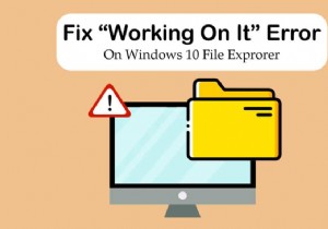 উইন্ডোজ 10 ফাইল এক্সপ্লোরার এটিতে কাজ করার ত্রুটি ঠিক করুন 