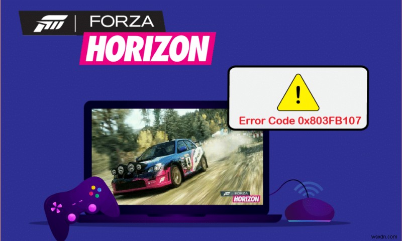 Forza Horizon FH5 ত্রুটি 0x803FB107 ঠিক করুন 