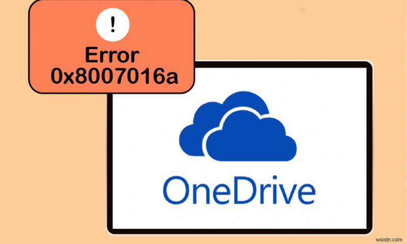 Windows 10-এ OneDrive ত্রুটি 0x8007016a ঠিক করুন 