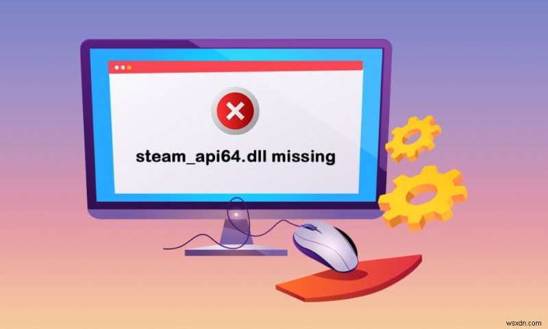 উইন্ডোজ 10 এ অনুপস্থিত steam_api64.dll ঠিক করুন