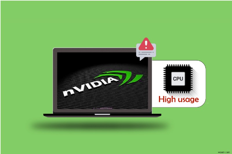 Windows 10-এ NVIDIA কন্টেইনারের উচ্চ CPU ব্যবহার ঠিক করুন 