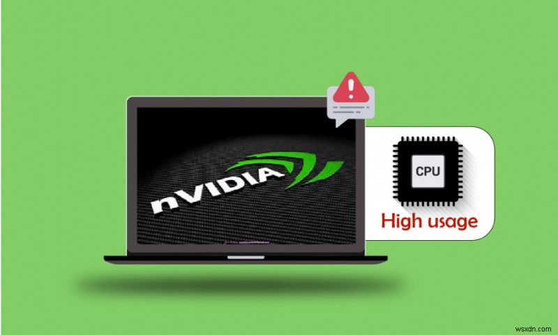 Windows 10-এ NVIDIA কন্টেইনারের উচ্চ CPU ব্যবহার ঠিক করুন 