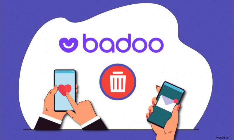 কিভাবে একটি Badoo অ্যাকাউন্ট মুছে ফেলবেন 