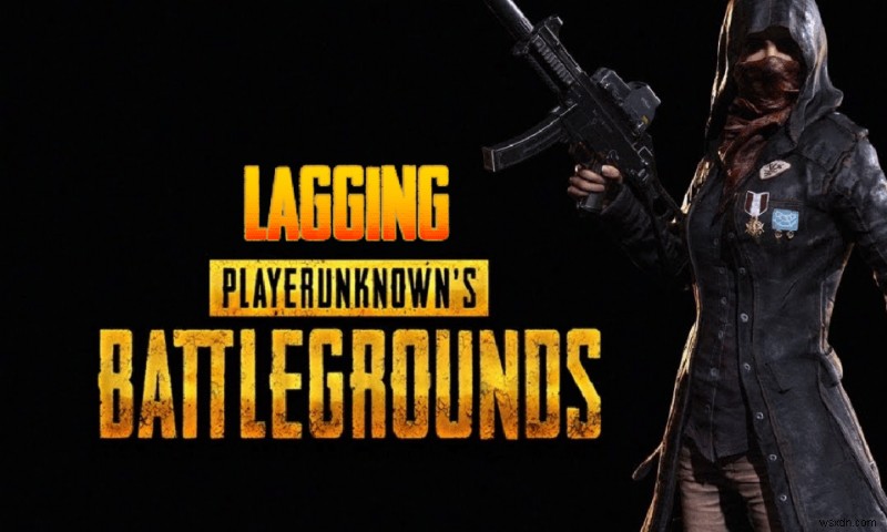 Windows 10 এ PUBG ল্যাগিং ঠিক করুন 