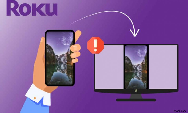 Windows 10 এ Roku স্ক্রীন মিররিং কাজ করছে না তা ঠিক করুন 