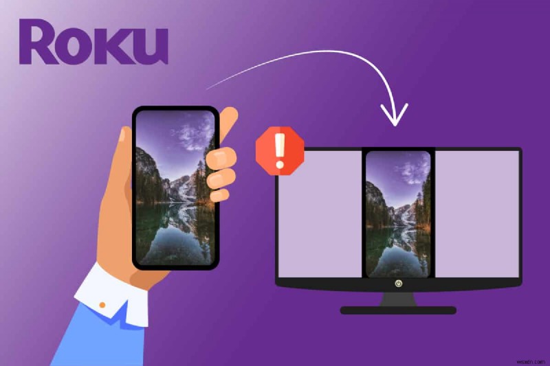 Windows 10 এ Roku স্ক্রীন মিররিং কাজ করছে না তা ঠিক করুন 