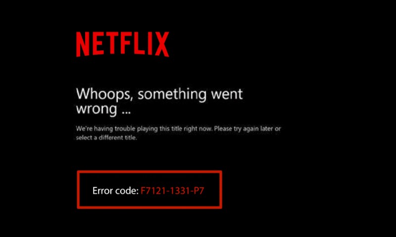 Windows 10 এ Netflix ত্রুটি F7121 1331 P7 ঠিক করুন