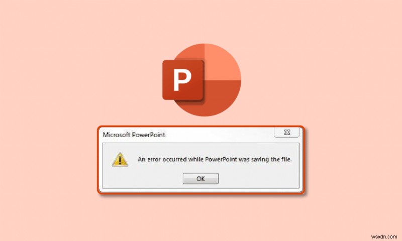 ফাইল সংরক্ষণ না করা পাওয়ারপয়েন্ট ত্রুটি ঠিক করুন