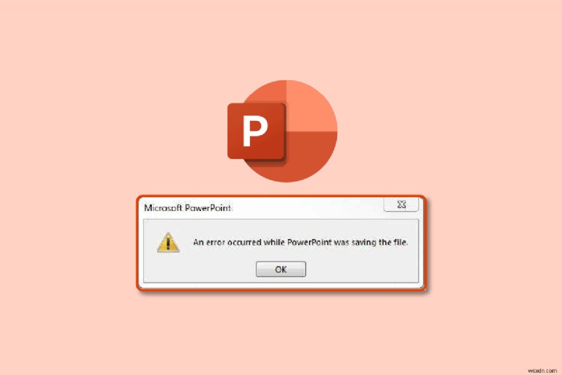 ফাইল সংরক্ষণ না করা পাওয়ারপয়েন্ট ত্রুটি ঠিক করুন