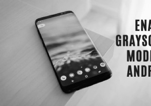কিভাবে অ্যান্ড্রয়েডে গ্রেস্কেল মোড সক্ষম করবেন