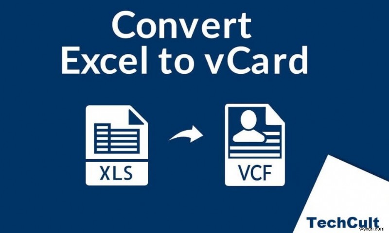 কিভাবে এক্সেল (.xls) ফাইলকে vCard (.vcf) ফাইলে রূপান্তর করবেন?