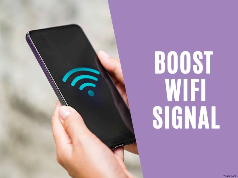 কিভাবে Android ফোনে Wi-Fi সিগন্যাল বুস্ট করবেন