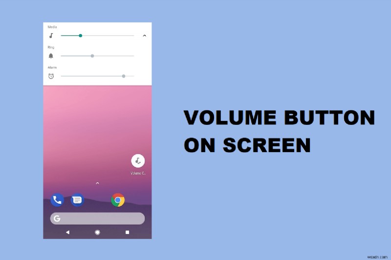 অ্যান্ড্রয়েডে স্ক্রিনে ভলিউম বোতাম কীভাবে পাবেন