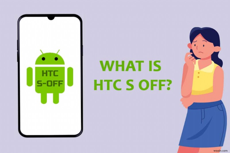 HTC S-OFF কি? 