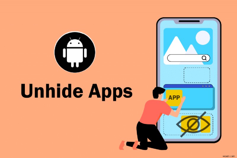 অ্যান্ড্রয়েডে অ্যাপগুলি কীভাবে আনহাইড করবেন