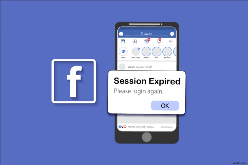 অ্যান্ড্রয়েডে Facebook সেশনের মেয়াদ শেষ হয়ে যাওয়া ত্রুটি ঠিক করুন