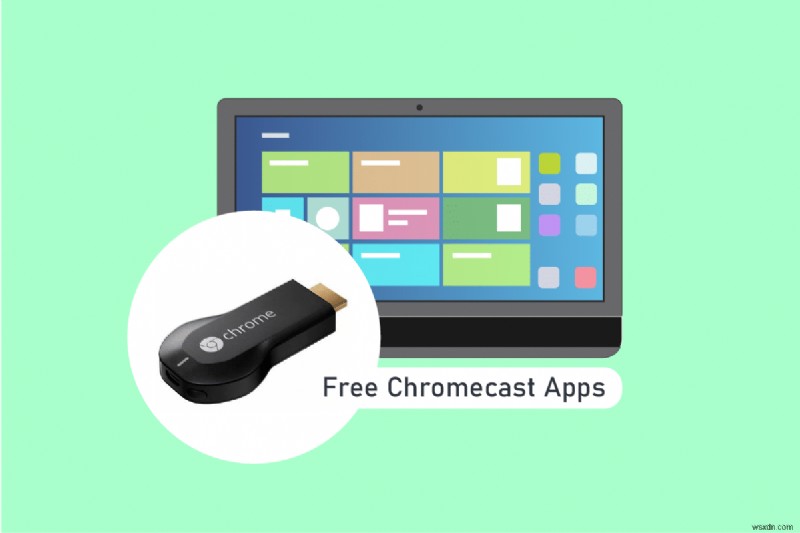 30 সেরা বিনামূল্যের Chromecast অ্যাপ