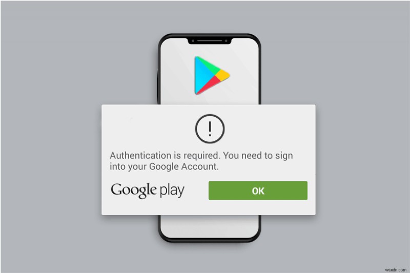 Android-এ Google Play প্রমাণীকরণের প্রয়োজনীয় ত্রুটি ঠিক করুন