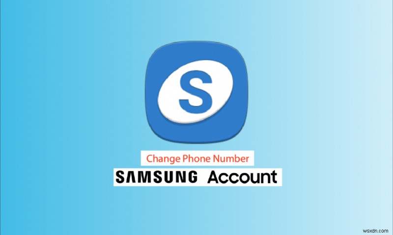 কীভাবে Samsung অ্যাকাউন্টে ফোন নম্বর পরিবর্তন করবেন