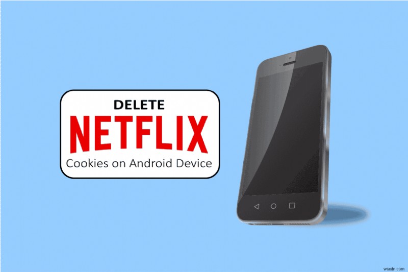 Android এ Netflix কুকিজ কিভাবে মুছবেন