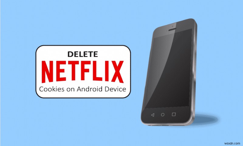 Android এ Netflix কুকিজ কিভাবে মুছবেন