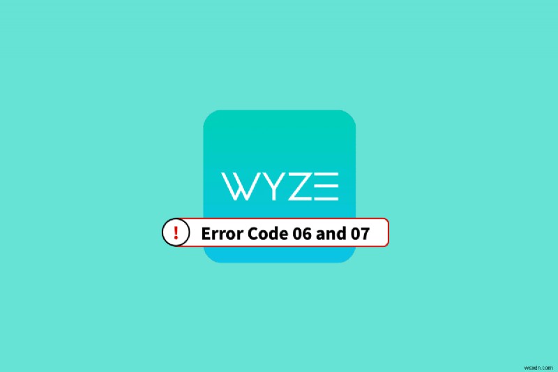 Android এ Wyze ত্রুটি কোড 06 ঠিক করুন