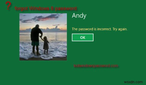 উইন্ডোজ 8 পাসওয়ার্ড ভুলে গেলে সৃজনশীল চিন্তাভাবনা এবং টিপস পান