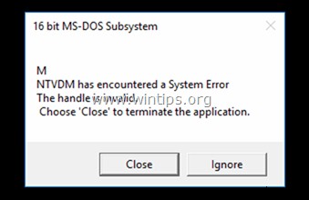 কীভাবে ঠিক করবেন:Windows 10 এ 16 বিট অ্যাপ্লিকেশন চালানোর সময় NTVDM একটি সিস্টেম ত্রুটির সম্মুখীন হয়েছে (সমাধান)