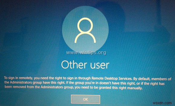 ফিক্স:দূরবর্তীভাবে সাইন ইন করতে, আপনার রিমোট ডেস্কটপ পরিষেবাগুলির মাধ্যমে সাইন ইন করার অধিকার প্রয়োজন – সার্ভার 2016 (সমাধান) 