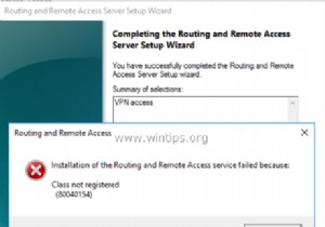 ফিক্স:রাউটিং এবং রিমোট অ্যাক্সেসের ইনস্টলেশন ব্যর্থ হয়েছে কারণ ক্লাস নিবন্ধিত হয়নি 80040154 – সার্ভার 2016 (সমাধান) 